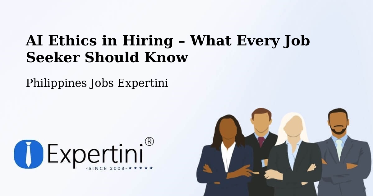 AI Ethics in Recruitment & Hiring – Batitang - Batitang, Philippines Jobs Expertini