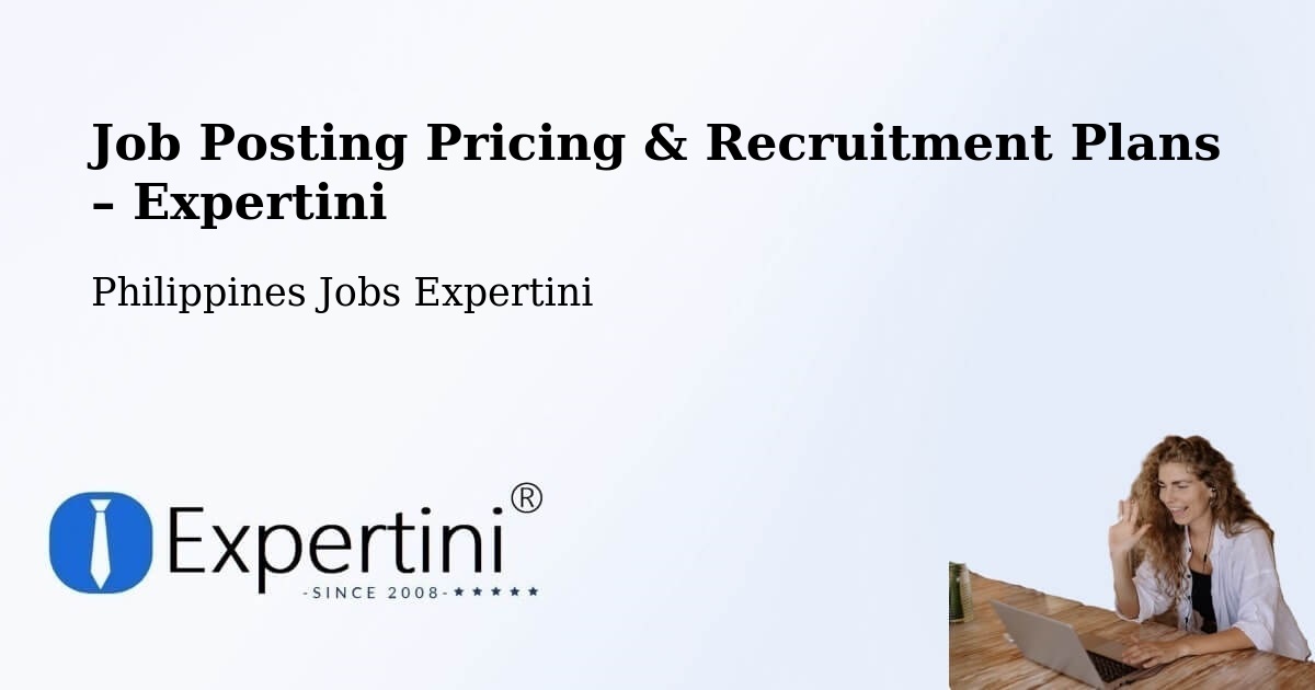Job Posting Pricing & Recruitment Plans – Batitang - Batitang, Philippines Jobs Expertini