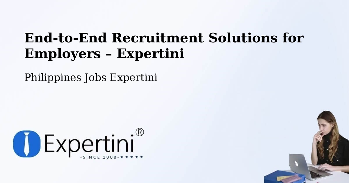 Recruitment Solutions for Employers – Batitang - Batitang, Philippines Jobs Expertini